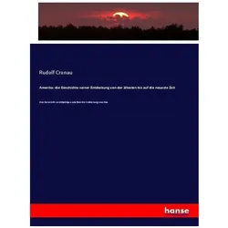 Amerika: die Geschichte seiner Entdeckung von der ältesten bis auf die neueste Zeit, Fachbücher von Rudolf Cronau