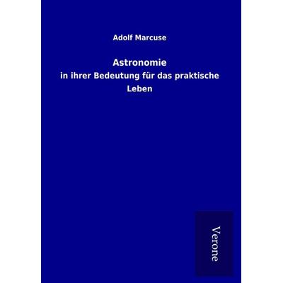 Astronomie, Gebundene Ausgabe von Adolf Marcuse, BoD - Books on Demand