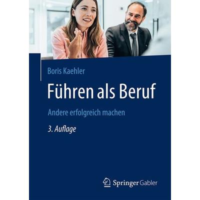Führen als Beruf, Gebundene Ausgabe von Boris Kaehler, Springer Berlin, 978-3-662-72187-2