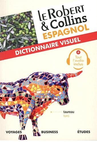 Le Robert & Collins - Le Robert & Collins espagnol : dictionnaire visuel : voyages, business, études - Preis vom 12.10.2026 11:37:12 h