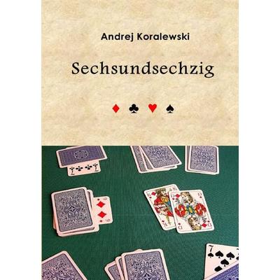 Sechsundsechzig, Taschenbuch von Andrej Koralewski, Epubli, 978-3-565-36923-2