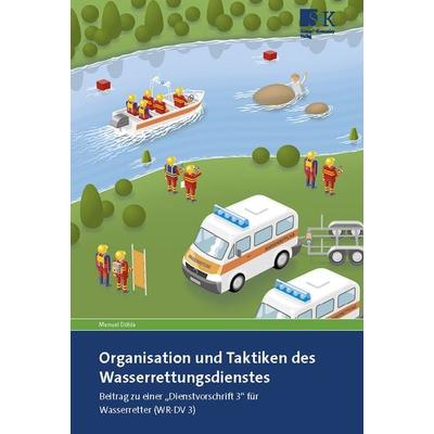 Organisation und Taktiken des Wasserrettungsdienstes, Taschenbuch von Manuel Döhla, Stumpf + Kossendey, 978-3-96461-057-7