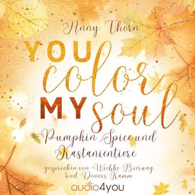 You Color my Soul - Anny Thorn, Audio, 4099994470681