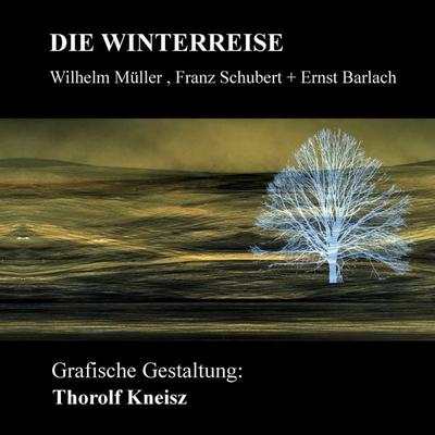 Die Winterreise, Gebundene Ausgabe von Thorlf Kneisz, BoD – Books on Demand, 978-3-7347-9052-2