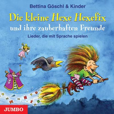 Die kleine Hexe Hexefix und ihre zauberhaften Freunde - Bettina Göschl, Audio, 4064066884987