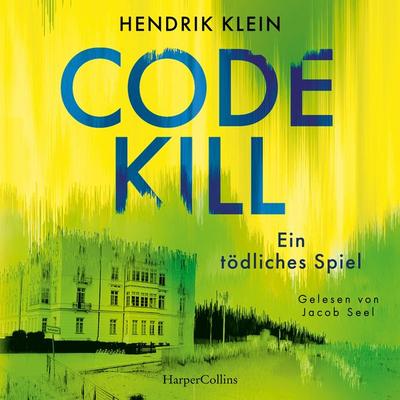 Code Kill – Ein tödliches Spiel - Hendrik Klein, Audio, 9783365015797