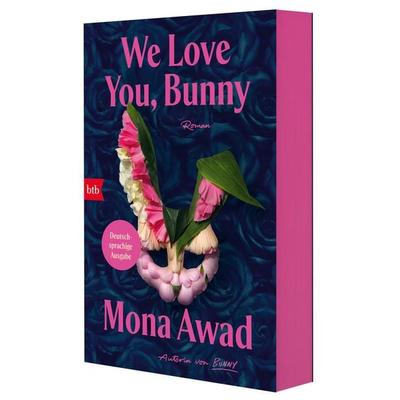 We love you, Bunny, Taschenbuch von Mona Awad, btb, 978-3-442-76344-3