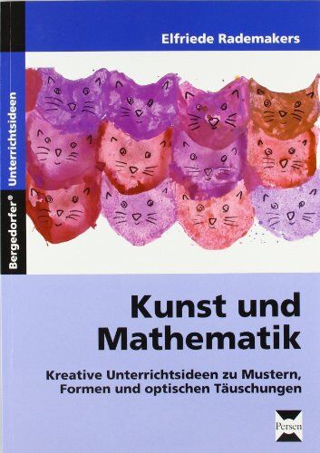 Elfriede Rademakers - Kunst und Mathematik: Kreative Unterrichtsideen zu Mustern, Formen und optischen Täuschungen. Grundschule - Preis vom 09.10.2026 07:28:09 h