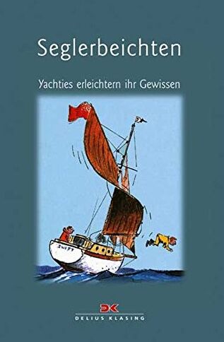 Seglerbeichten: Yachties erleichtern ihr Gewissen - Preis vom 09.10.2026 07:28:09 h