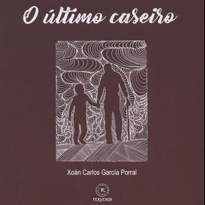 O último caseiro - Xoán Calos García Porral, Audio, 9788419840820