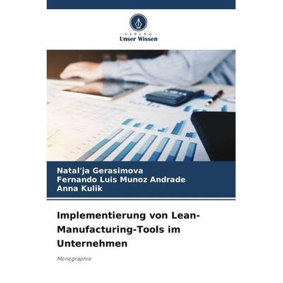 Implementierung von Lean-Manufacturing-Tools im Unternehmen, Taschenbuch von Natal'ja Gerasimova,Fernando Luis Munoz Andrade,Anna Kulik, Verlag Unser