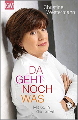 Christine Westermann - Da geht noch was: Mit 65 in die Kurve - Preis vom 10.10.2026 11:48:34 h