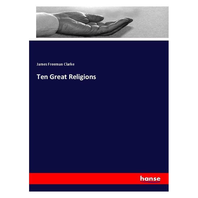 Hansebooks Ten Great Religions (Deutsch, Softcover, James Freeman Clarke) (56894450)