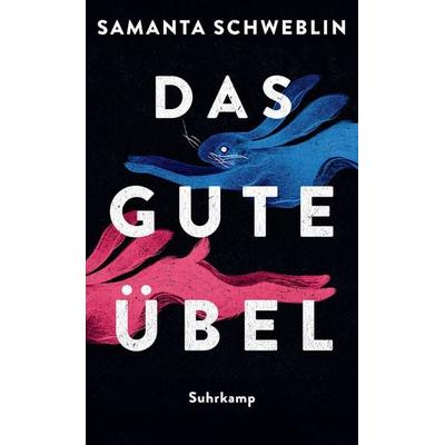 Das gute Übel, Gebundene Ausgabe von Samanta Schweblin, Suhrkamp, 978-3-518-43138-2