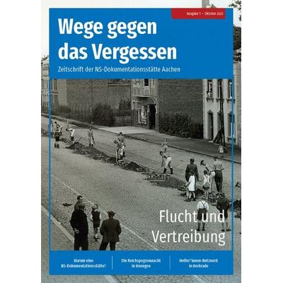Wege gegen das Vergessen – Zeitschrift der NS-Dokumentationsstätte Aachen, Geheftet von , Edition aixact, 978-3-9851100-9-4