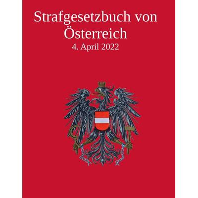Strafgesetzbuch von Österreich, Taschenbuch von , BoD – Books on Demand, 978-3-7562-0143-3
