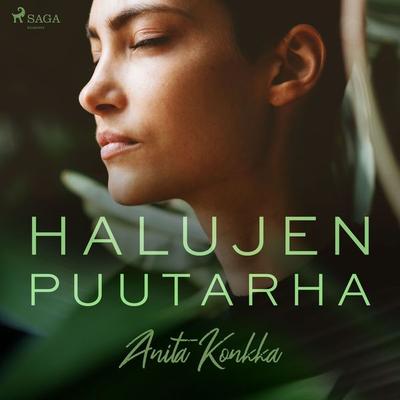 Halujen puutarha - Anita Konkka, Audio, 9788726784053