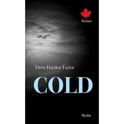 Cold, Gebundene Ausgabe von Drew Hayden Taylor, Merlin, 978-3-87536-531-3