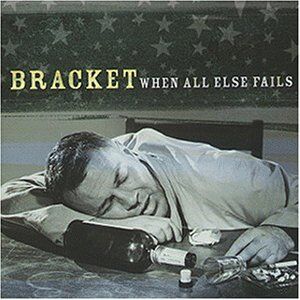 Bracket - When All Else Fails - Preis vom 08.10.2026 07:26:42 h