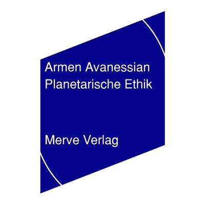 Planetarische Ethik, Taschenbuch von Armen Avanessian, Merve, 978-3-96273-095-6