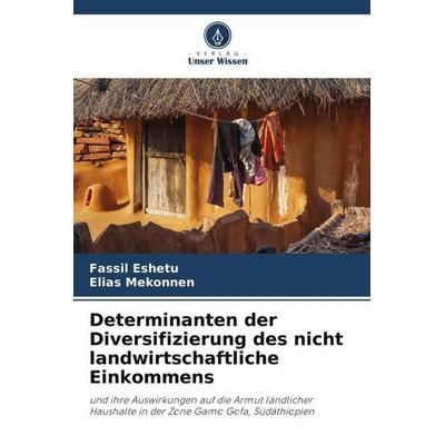 Determinanten der Diversifizierung des nicht landwirtschaftliche Einkommens, Taschenbuch von Fassil Eshetu,Elias Mekonnen, Verlag Unser Wissen,