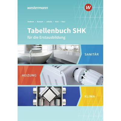 Tabellenbuch SHK für die Erstausbildung, Gebundene Ausgabe von Tobias Jakobs,Ralf Anderer,Steffen Koci,Hildegard Bunsen,Matthias Kick, Westermann