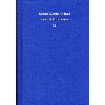 Johann Valentin Andreae: Gesammelte Schriften / Band 3,1: Kommentar zu den Rosenkreuzerschriften, Gebundene Ausgabe von Johann Valentin Andreae,
