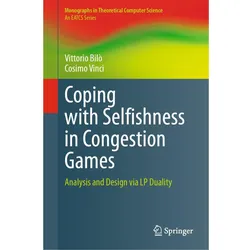 Coping with Selfishness in Congestion Games, Fachbücher von Vittorio Bilò, Cosimo Vinci