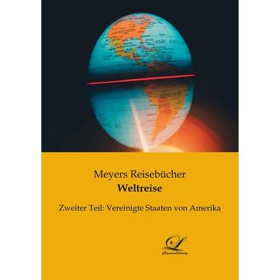 Weltreise, Taschenbuch von , BoD - Books on Demand, 978-3-96167-146-5