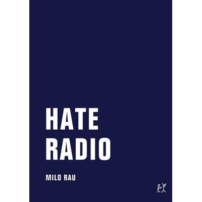Hate Radio, Taschenbuch von Milo Rau, Verbrecher, 978-3-943167-06-1