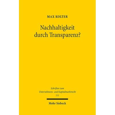 Nachhaltigkeit durch Transparenz?, Taschenbuch von Max Kolter, Mohr Siebeck, 978-3-16-161797-3