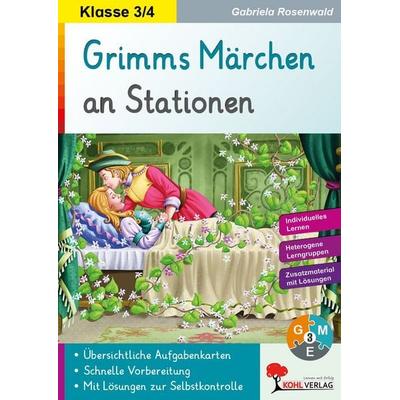 Grimms Märchen an Stationen / Klasse 3-4, Taschenbuch von Gabriela Rosenwald, KOHL VERLAG Der Verlag mit dem Baum, 978-3-96624-132-8