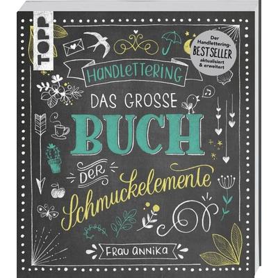 Handlettering. Das große Buch der Schmuckelemente, Gebundene Ausgabe von Frau Annika, Frechverlag GmbH, 978-3-7724-4741-9