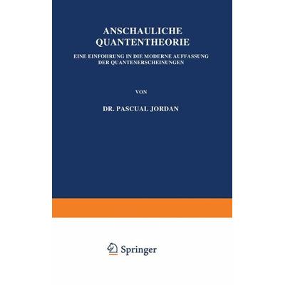 Anschauliche Quantentheorie, Taschenbuch von P. Jordan, Springer Berlin, 978-3-642-89909-6