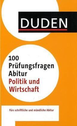 Ulrich Bauer - Duden - 100 Prüfungsfragen Abitur Politik und Wirtschaft - Preis vom 12.10.2026 11:37:12 h