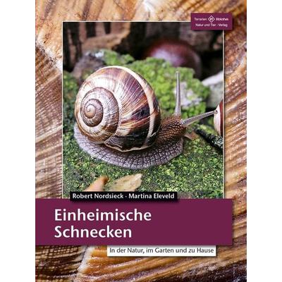 Einheimische Schnecken, Taschenbuch von Robert Nordsieck,Martina Eleveld, Natur Und Tier, 978-3-86659-191-2