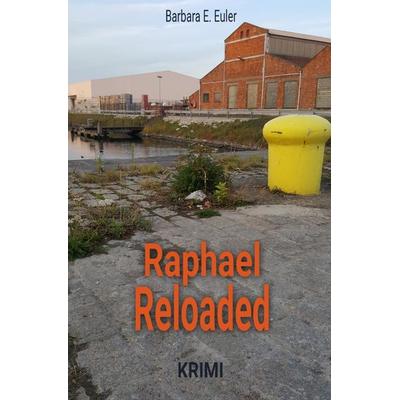 Raphael-Rozenblad-Krimis / Raphael Reloaded, Taschenbuch von Barbara E. Euler, Epubli, 978-3-7541-6240-8
