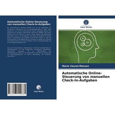 Automatische Online-Steuerung von manuellen Check-In-Aufgaben, Taschenbuch von Marie Veyrat-Masson, BoD - Books on Demand, 978-620-3-55066-5