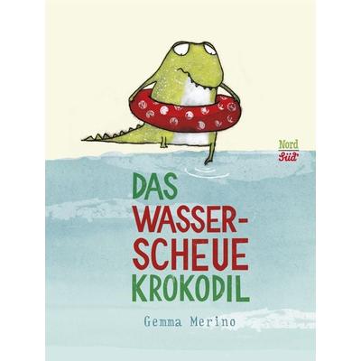 Das wasserscheue Krokodil, Gebundene Ausgabe von Gemma Merino, NordSüd Verlag, 978-3-314-10217-2