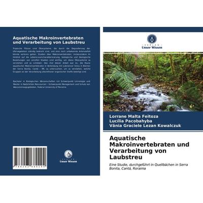 Aquatische Makroinvertebraten und Verarbeitung von Laubstreu, Taschenbuch von Lorrane Malta Feitoza,Lucília Pacobahyba,Vânia Graciele Lezan Kowalczuk,