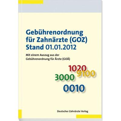 Gebührenordnung für Zahnärzte (GOZ), Taschenbuch von , Deutscher Ärzteverlag, 978-3-7691-3336-3