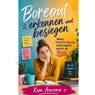 Boreout erkennen und besiegen, Taschenbuch von Kim Ancona, Epubli, 978-3-565-47465-3