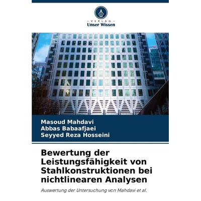 Bewertung der Leistungsfähigkeit von Stahlkonstruktionen bei nichtlinearen Analysen, Taschenbuch von Masoud Mahdavi,Abbas Babaafjaei,Seyyed Reza