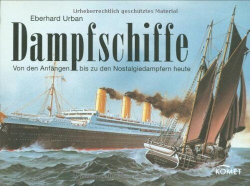 Eberhard Urban - Dampfschiffe: Von den Anfängen bis zu den Nostalgiedampern heute - Preis vom 13.10.2026 11:25:28 h