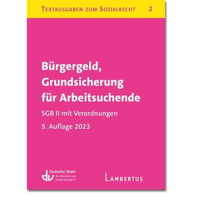 Bürgergeld, Grundsicherung für Arbeitsuchende. SGB II mit Verordnungen, Taschenbuch von , Lambertus, 978-3-7841-3157-3