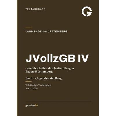 JVollzGB IV – Gesetzbuch über den Justizvollzug in Baden-Württemberg (Justizvollzugsgesetzbuch) - Buch 4, Taschenbuch von Gesetze24 Deutschland,