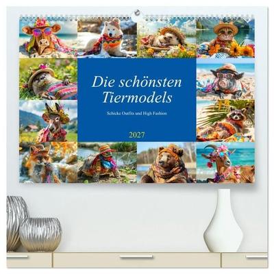 Die schönsten Tiermodels. Schicke Outfits und High Fashion (hochwertiger Premium Wandkalender 2027 DIN A2 quer), Kunstdruck in Hochglanz