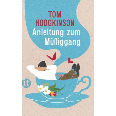 Anleitung zum Müßiggang, Taschenbuch von Tom Hodgkinson, Insel