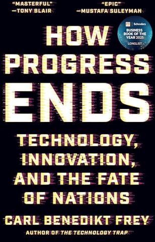 Frey, Carl Benedikt - How Progress Ends: Technology, Innovation, and the Fate of Nations - Preis vom 07.10.2026 11:45:10 h