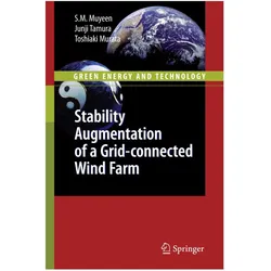 Stability Augmentation of a Grid-connected Wind Farm, Fachbücher von Junji Tamura, Toshiaki Murata, S. M. Muyeen